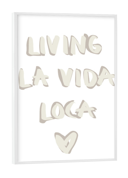 Poster mit weißem Rahmen "Living la vida loca - beige" artboxONE - Typografie,Menschen,Liebe,Lustig