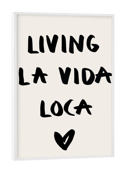 Poster mit weißem Rahmen "Living la vida loca - black" artboxONE - Typografie,Menschen,Liebe,Lustig