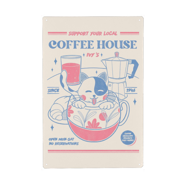 Metall Poster "Support Your Local Coffee House" artboxONE - Tiere,Essen & Trinken