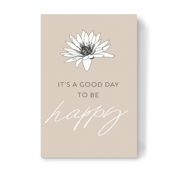 Leinwandbild "It's a good day to be happy" artboxONE - Typografie,Floral,Schwarzweiß