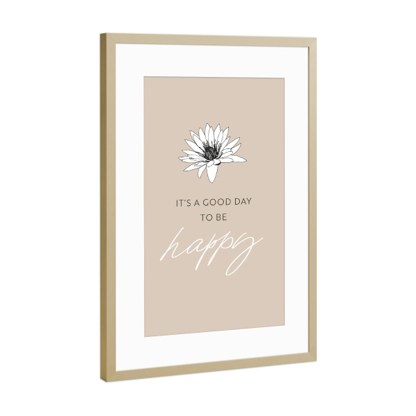 Poster mit Rahmen Gold "It's a good day to be happy" artboxONE - Typografie,Floral,Schwarzweiß