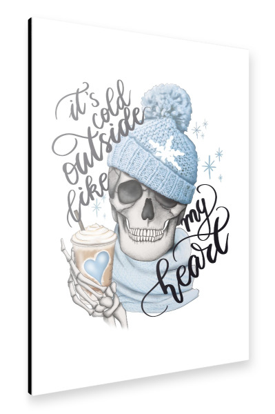Alu-Dibond "Draußen ist es kalt wie im Herzen" 30x20 cm artboxONE