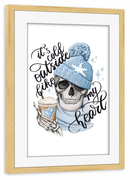 Poster mit Rahmen kiefer "Draußen ist es kalt wie im Herzen" artboxONE - Weihnachten,Buchstaben,Festivals,Lustig