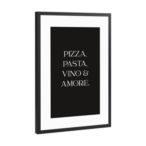 Poster mit Rahmen Schwarz (Metallic) "Pizza, Pasta, Vino & Amore" artboxONE - Typografie,Essen & Trinken,Essen & Trinken / Alkohol,Lustig