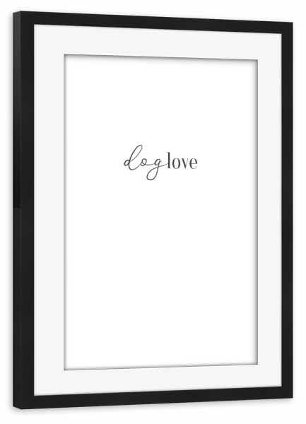 Poster mit Rahmen schwarz "Doglove" artboxONE - Typografie,Tiere,Schwarzweiß