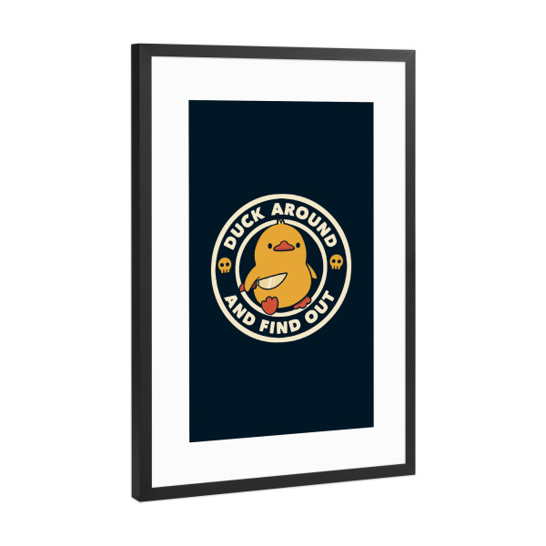 Poster mit Rahmen Schwarz (Metallic) "Duck Around And Find Out" artboxONE - Tiere,Lustig