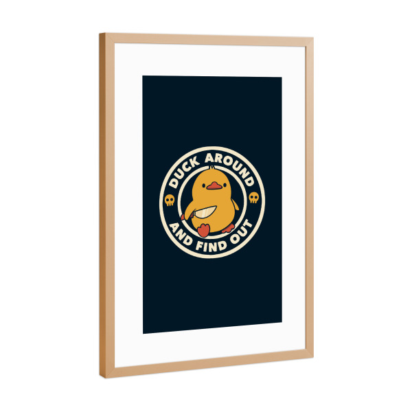 Poster mit Rahmen Kupfer "Duck Around And Find Out" artboxONE - Tiere,Lustig