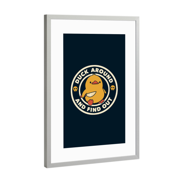 Poster mit Rahmen Silber "Duck Around And Find Out" artboxONE - Tiere,Lustig