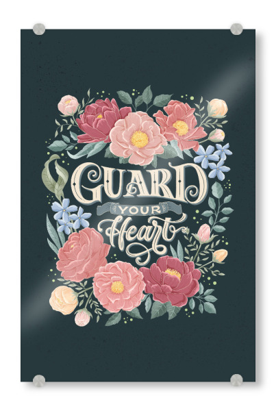 Acrylglasbild "Guard Your Heart" artboxONE - Typografie,Floral,Liebe