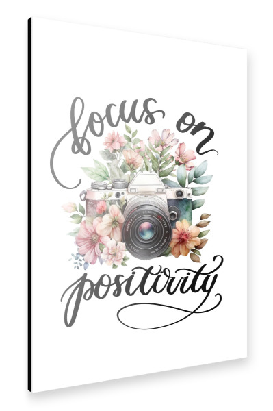 Alu-Dibond "Focus On Positivity" 30x20 cm artboxONE
