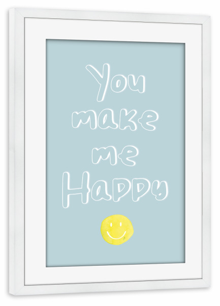 Poster mit Rahmen weiß "You make me happy" artboxONE - Typografie,Liebe