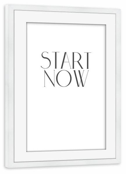 Poster mit Rahmen weiß "Start now" artboxONE - Typografie,Schwarzweiß