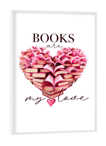 Poster mit weißem Rahmen "Bücher sind meine Liebe" artboxONE - Abstrakt,Fashion,Buchstaben