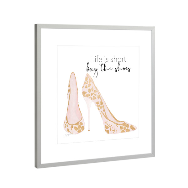 Poster mit Rahmen Silber "Kaufen Sie die Schuhe" artboxONE - Typografie,Menschen,Fashion - Absätze,High heels,Schuhe,Leben,Kaufen