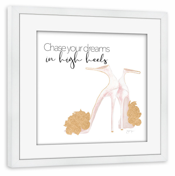 Poster mit Rahmen weiß "Verfolge deine Träume" artboxONE - Typografie,Menschen,Fashion - Schuhe,Absätze,Träume,High heels,Verfolgungsjagd