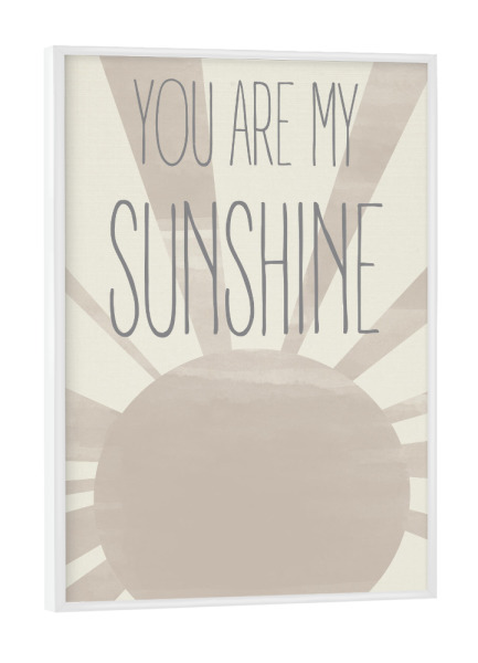 Poster mit weißem Rahmen "Du bist mein Sonnenschein" artboxONE - Typografie,Für Kinder,Galaxy - Sonne,Sonnenschein
