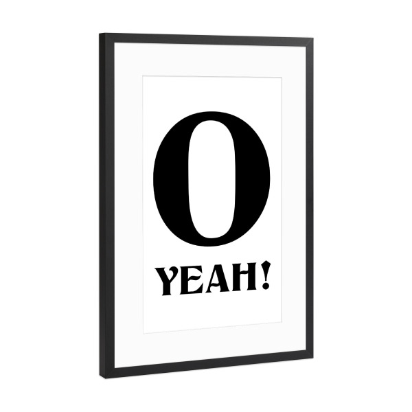 Poster mit Rahmen Schwarz (Metallic) "O Ja, groß, O schwarz" artboxONE - Typografie,Lustig