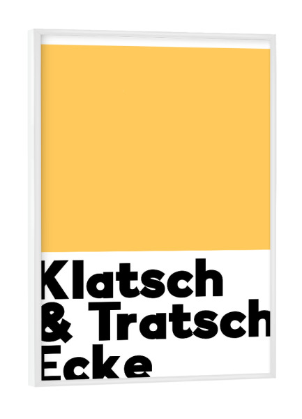 Poster mit weißem Rahmen "Klatsch & Tratsch Ecke gelb" artboxONE - Typografie,Geometrie,Für Mama,Lustig