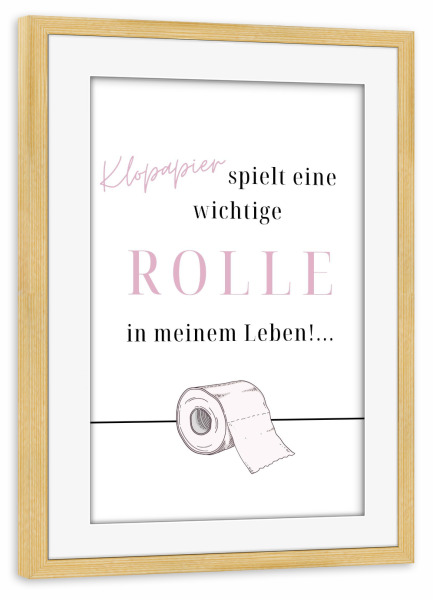 Poster mit Rahmen kiefer "Klopapier spielt eine Rolle" artboxONE - Typografie,Buchstaben,Lustig