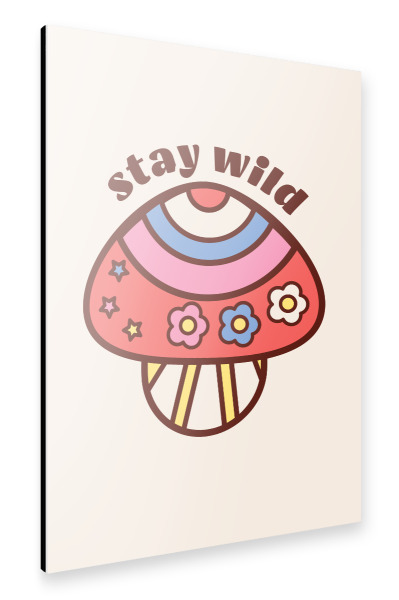 Alu-Dibond "Bleib wilder Pilz" 30x20 cm artboxONE