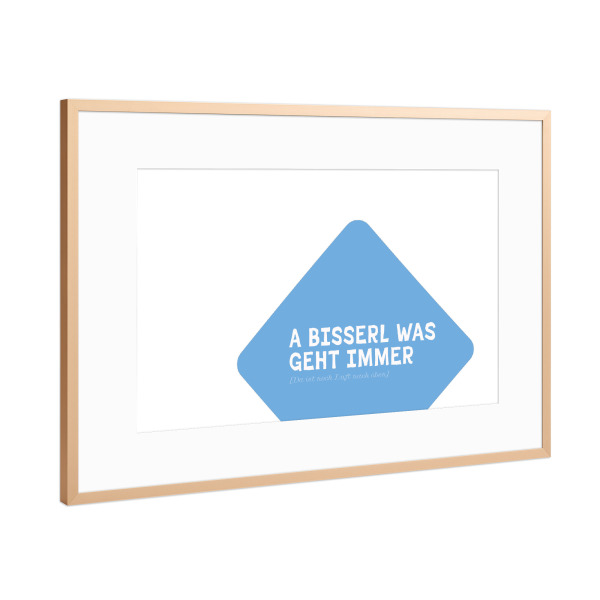Poster mit Rahmen Kupfer "Positiv Bayrisch: A bisserl was" artboxONE - Typografie
