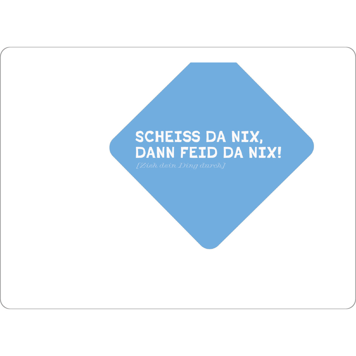 Tischset "Positiv Bayrisch: Scheiss da nix" artboxONE - Typografie