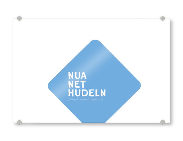 Acrylglasbild "Positiv Bayrisch: Nua ned hudeln" artboxONE - Typografie