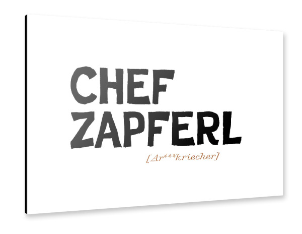Alu-Dibond "Chef zapferl - Ehrlich Bayrisch" 30x20 cm artboxONE