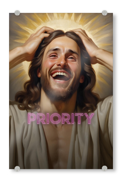 Acrylglasbild "Jesus lacht über priority" artboxONE - Typografie,Menschen