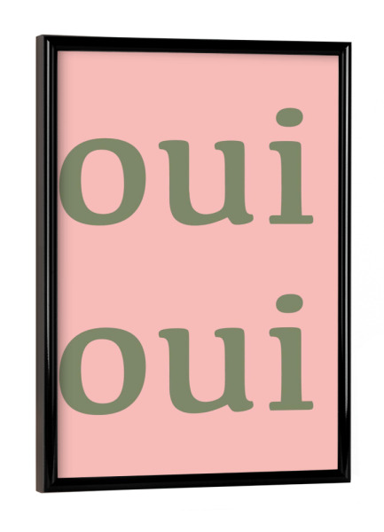Poster mit schwarzem Rahmen "Oui Oui Typografie-Zitat" artboxONE - Typografie - Oui,Französisch,Typografie,Typografie,Zitatdruck,Zitat