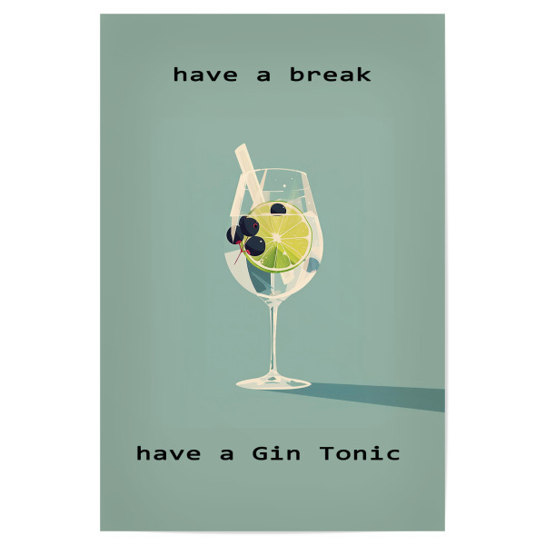 Poster 30x20 cm "Have Break - Have a Gin Tonic" artboxONE - Essen & Trinken,Abstrakt,Für Papa,Essen & Trinken / Alkohol