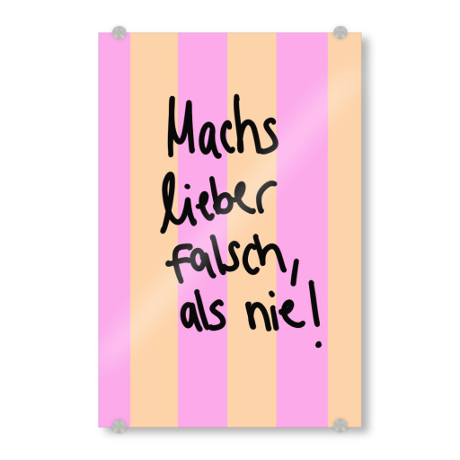 Machs lieber falsch als nie