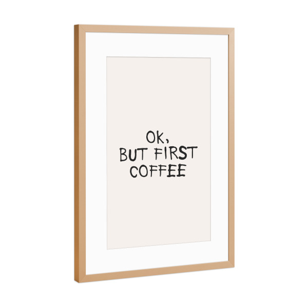 Poster mit Rahmen Kupfer "But first coffee - typo" artboxONE - Typografie,Essen & Trinken - Kaffee,Typo,Typografie,Beige,Coffee,Zuerst kaffee
