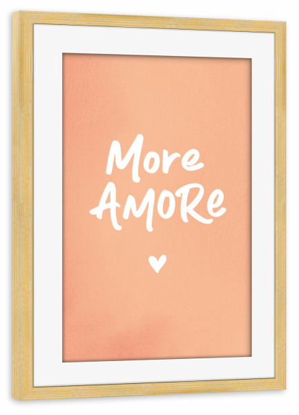 Poster mit Rahmen kiefer "More amore" artboxONE - Typografie,Liebe,Fashion - Liebeserklärung,Liebesbotschaft,Amore,Pantone 2024,Pastellfarben