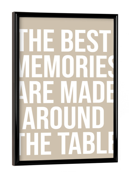 Poster mit schwarzem Rahmen "Memories are made around the table" artboxONE - Typografie,Essen & Trinken
