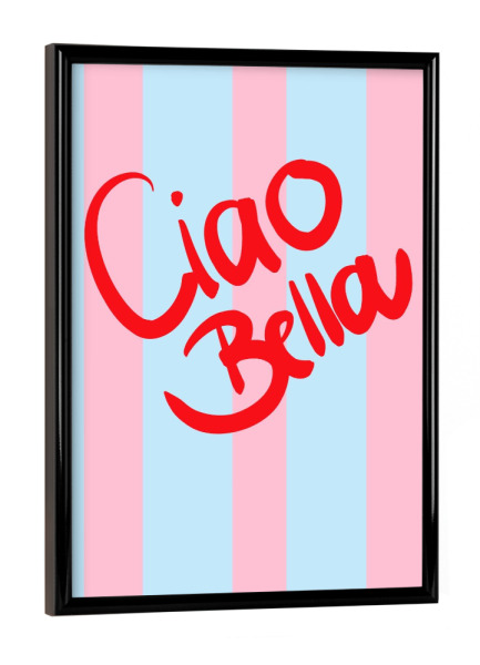 Poster mit schwarzem Rahmen "Ciao Bella stripes" artboxONE - Typografie - Stripes,Bunt,Amore,Mucho,Liebe,Buntes poster,Colorful,Ciao,Bella