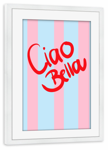 Poster mit Rahmen weiß "Ciao Bella stripes" artboxONE - Typografie - Stripes,Bunt,Amore,Mucho,Liebe,Buntes poster,Colorful,Ciao,Bella