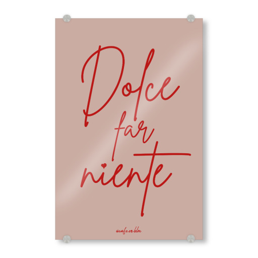 Dolce Far Niente - Lebensmotto