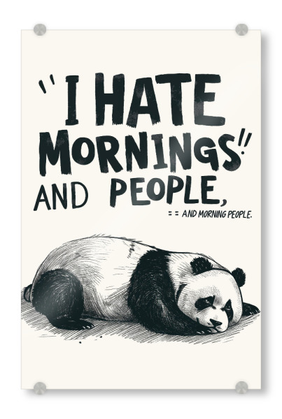 Acrylglasbild "Hate mornings - Panda" artboxONE - Typografie,Tiere,Lustig