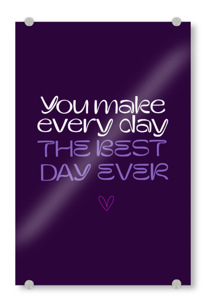 Acrylglasbild "Best day ever" artboxONE - Typografie,Liebe