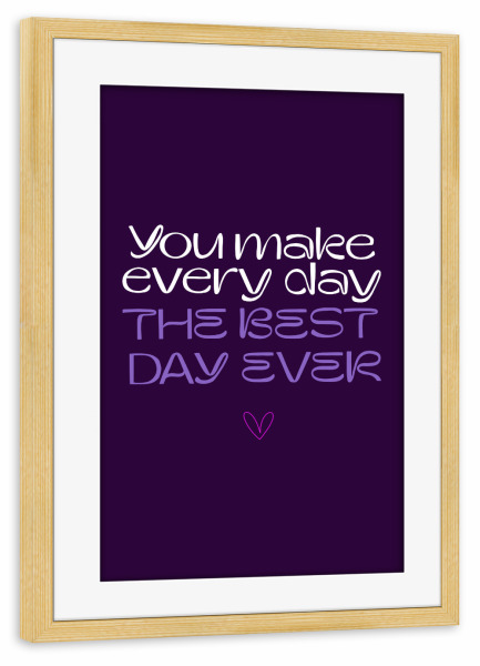 Poster mit Rahmen kiefer "Best day ever" artboxONE - Typografie,Liebe