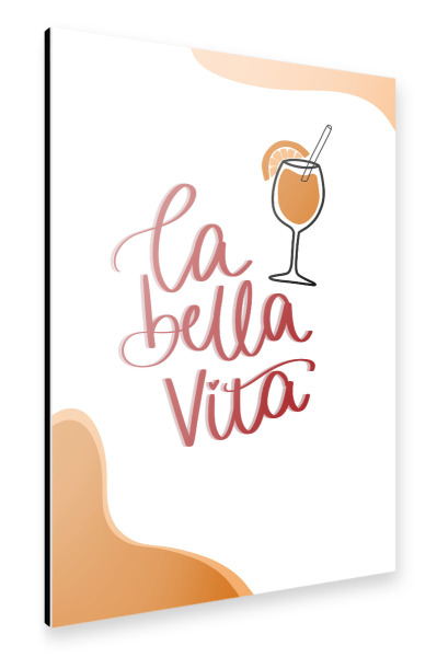 Alu-Dibond "Bella vita" 30x20 cm artboxONE