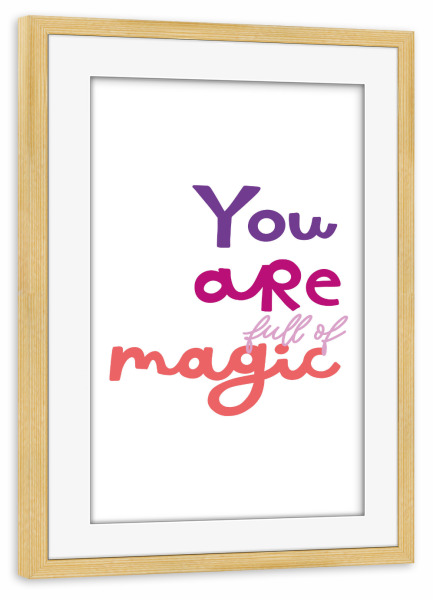 Poster mit Rahmen kiefer "You are full of magic" artboxONE - Typografie,Für Kinder,Liebe