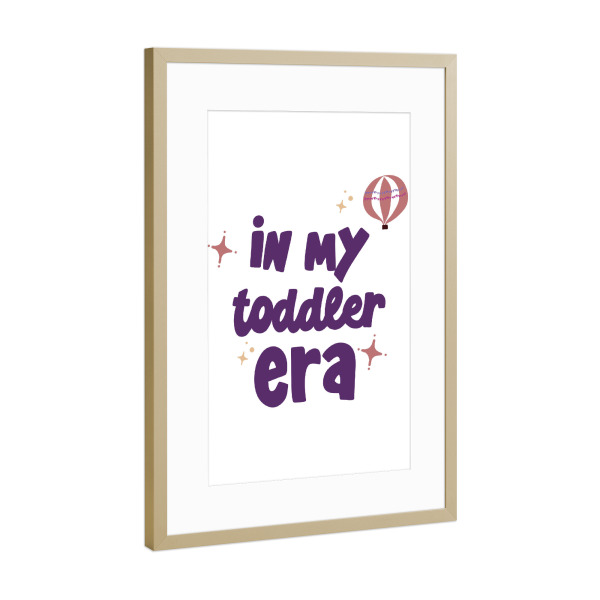 Poster mit Rahmen Gold "Toddler era" artboxONE - Typografie,Für Kinder