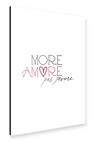 Alu-Dibond "Lettering "more amore per favore" 30x20 cm artboxONE