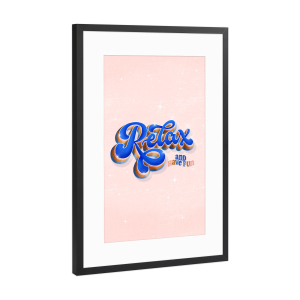 Poster mit Rahmen Schwarz (Metallic) "Relax and Have Fun" artboxONE - Typografie,Lustig
