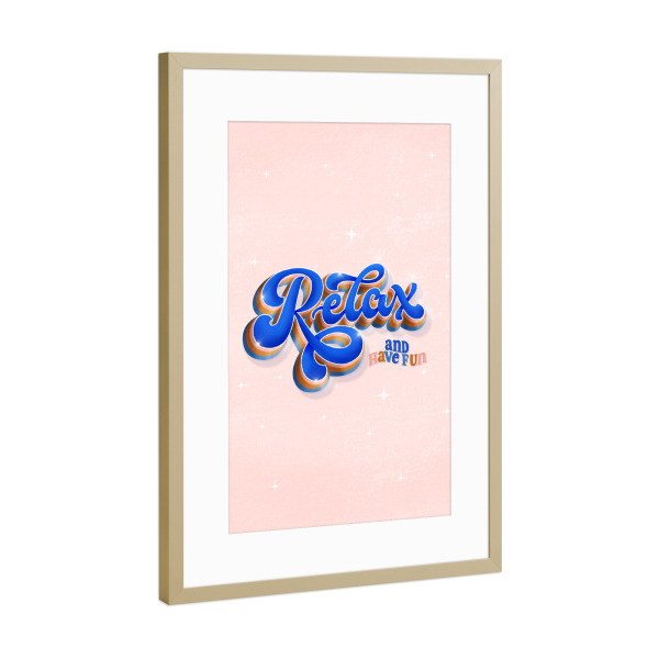 Poster mit Rahmen Gold "Relax and Have Fun" artboxONE - Typografie,Lustig