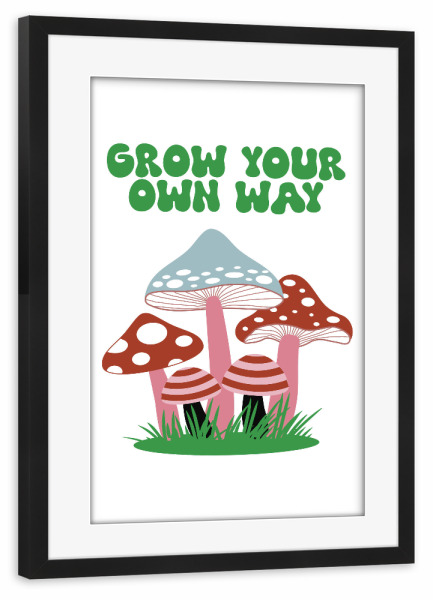 Poster mit Rahmen schwarz "Grow Your Own Way Mushrooms" artboxONE - Natur,Abstrakt
