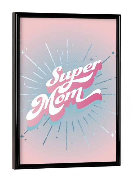 Poster mit schwarzem Rahmen "Super Mom-Thema" artboxONE - Typografie,Abstrakt