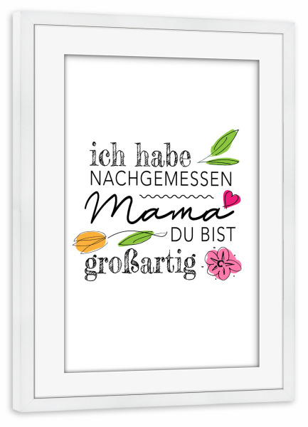 Poster mit Rahmen weiß "Mama du bist großartig" artboxONE - Typografie,Liebe,Für Mama